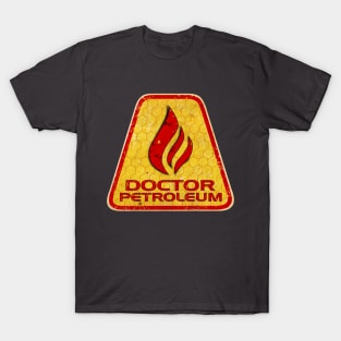 DOCTOR PETROLEUM T-Shirt
